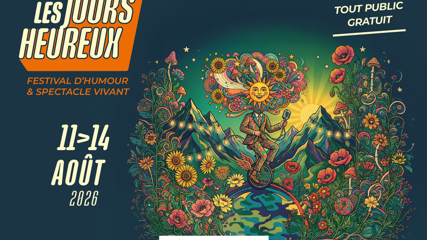LES JOURS HEUREUX : 4 jours d'humour et de spectacle vivant au coeur de la vallée